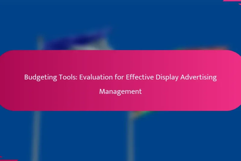 预算工具：有效展示广告管理的评估