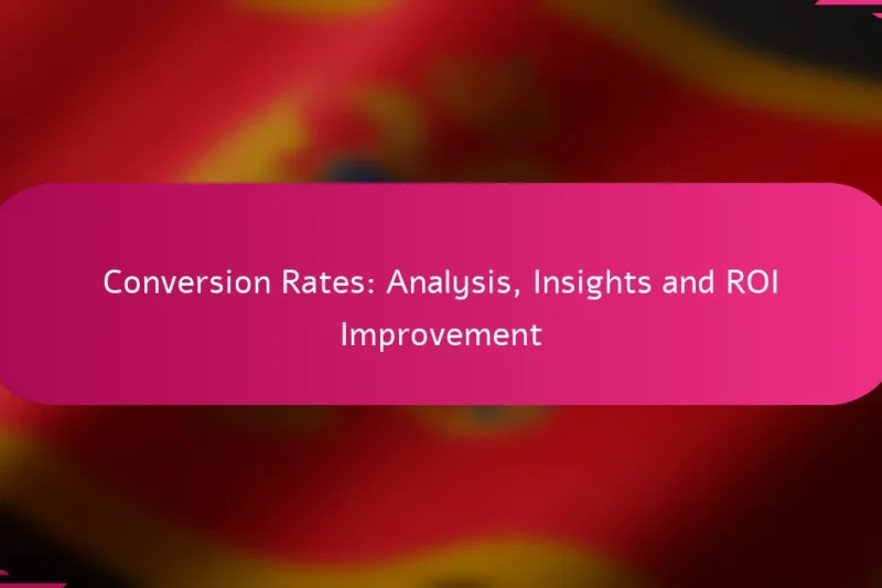Conversion Rates：分析、洞察与ROI提升